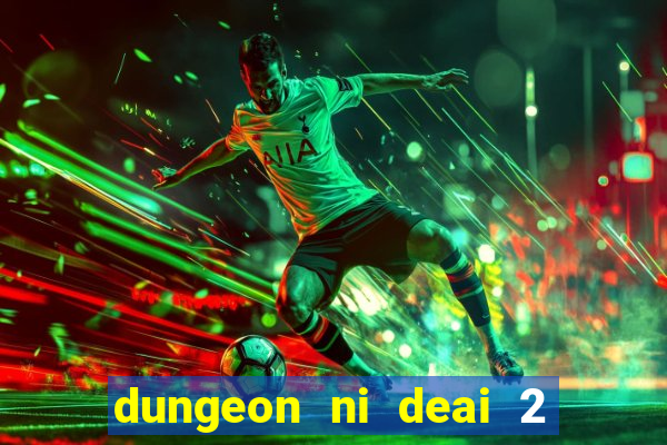 dungeon ni deai 2 temporada dublado data de lançamento